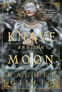 The Knave and the Moon - Rachel Gillig (9/1/26)